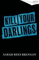 Sarah Rees Brennan - Kill Your Darlings, Inbunden