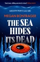 Megan Bontrager - Sea Hides its Dead, Inbunden