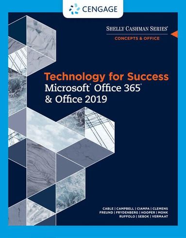 Sandra Cable, Jennifer Campbell, Mark Ciampa, Barbara Clemens, Steven Freund, Mark Frydenberg, Ralph Hooper, Ellen Monk, Lisa Ruffolo, Susan Sebok, Joy Starks, Misty Vermaat - Technology for Success and Shelly Cashman Series MicrosoftÂ®Office 365 & Office 2019, Häftad