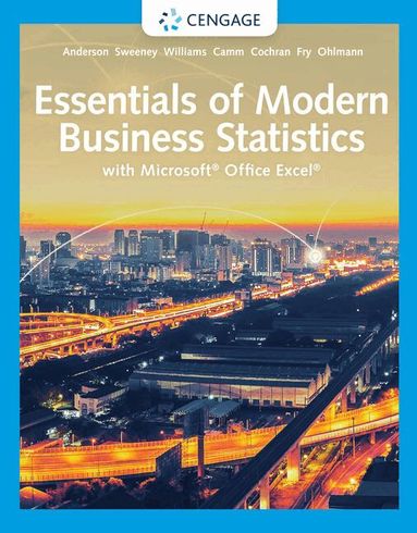 David Anderson, Dennis Sweeney, Thomas Williams, Jeffrey Camm, James Cochran, Michael Fry, Jeffrey Ohlmann - Essentials of Modern Business Statistics with MicrosoftÂ® ExcelÂ®, Inbunden
