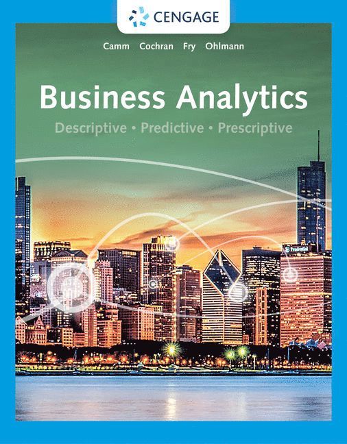 Jeffrey Camm, James Cochran, Michael Fry, Jeffrey Ohlmann, Jeffrey (Wake Forest University) Camm, James (University of Alabama) Cochran, Michael (University of Cincinnati) Fry, Jeffrey (University of Iowa) Ohlmann - Business Analytics, Inbunden
