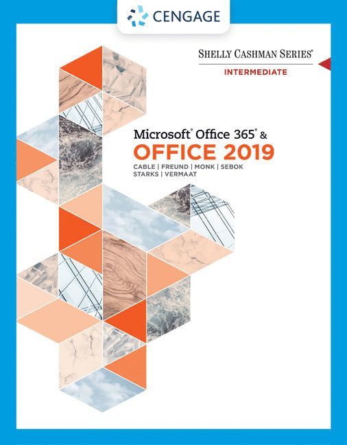 Shelly Cashman Series MicrosoftÂ¿Office 365 & Office 2019 Intermediate 1