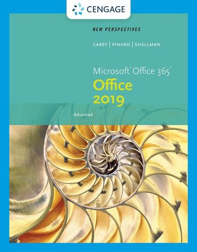 Patrick Carey, Katherine Pinard, Mark Shellman - New Perspectives MicrosoftÂ® Office 365 & Office 2019 Advanced, Häftad