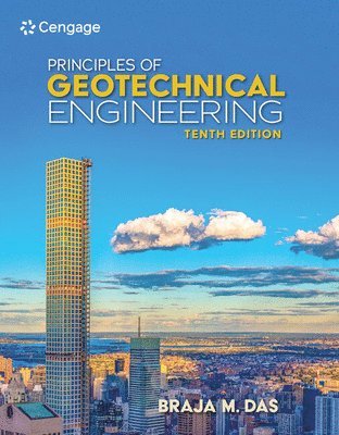Braja Das - Principles of Geotechnical Engineering, Inbunden