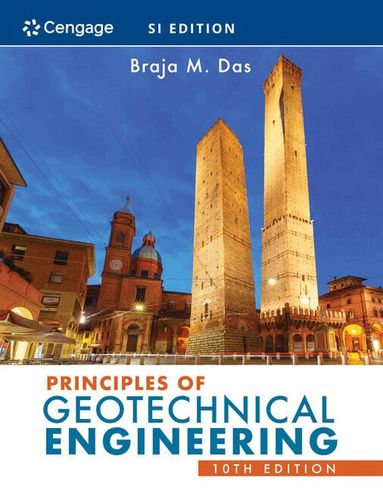Braja Das - Principles of Geotechnical Engineering, SI Edition, Häftad