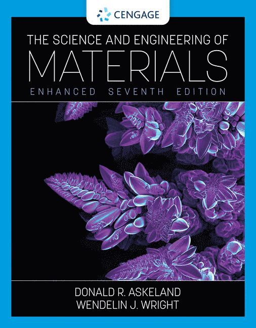 The Science and Engineering of Materials, Enhanced Edition