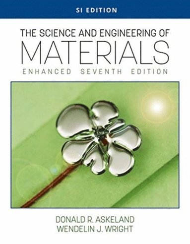 bokomslag The Science and Engineering of Materials, Enhanced, SI Edition