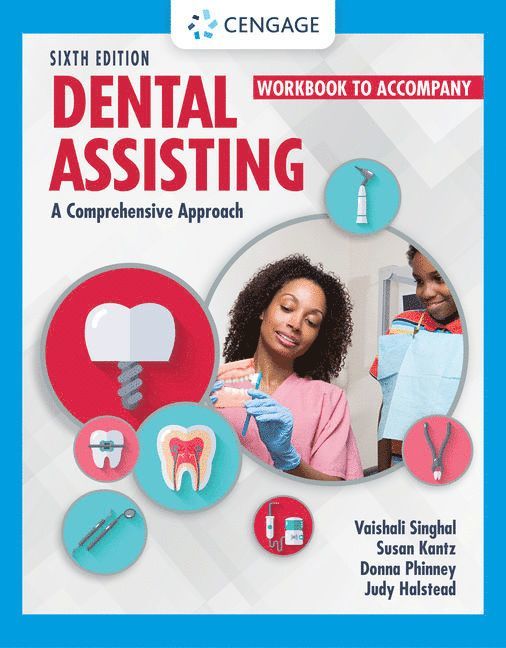 Student Workbook for Singhal/Kantz/Damatta/Phinney/Halsteads Dental Assisting: A Comprehensive Approach 1