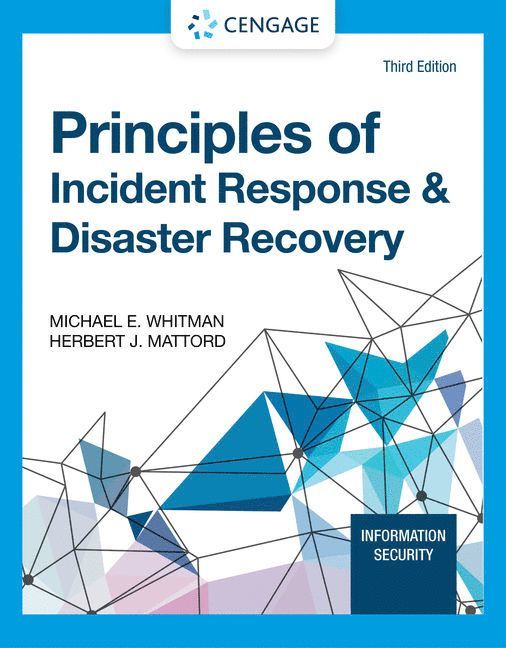Michael Whitman, Herbert Mattord, Kennesaw State University) Whitman, Michael (Institute for Cybersecurity Workforce Development, Kennesaw State University) Mattord, Herbert (Michael J. Coles College of Business - Principles of Incident Response & Disaster Recovery, Häftad