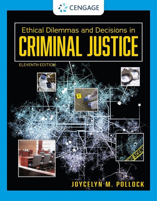Ethical Dilemmas and Decisions in Criminal Justice 1