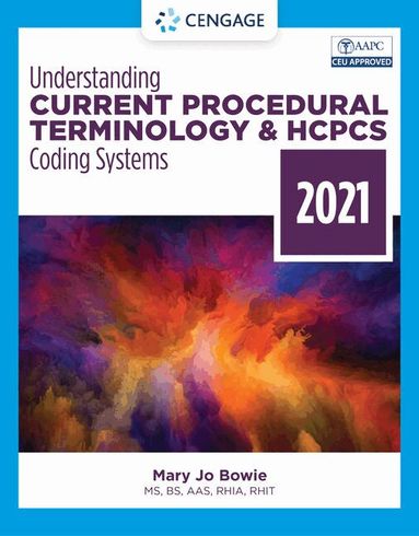 Mary Jo Bowie - Understanding Current Procedural Terminology and HCPCS Coding Systems, 2021, Häftad