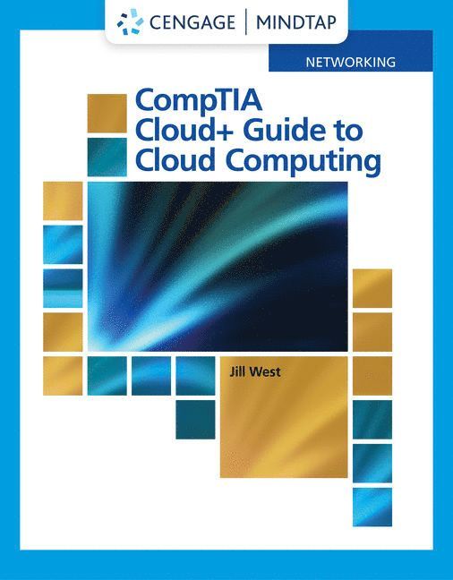Jill West, Jill (Georgia Northwestern Technical College) West - CompTIA Cloud+ Guide to Cloud Computing, Inbunden