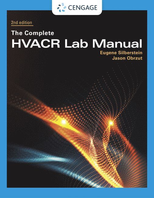 Eugene Silberstein, Jason Obrzut, IL) Silberstein, Eugene (HVAC Excellence, The ESCO Institute, Mount Prospect, IL) Obrzut, Jason (Director of Industry Relations and Standards, The ESCO Institute, Mount Prospect - The Complete HVACR Lab Manual, Häftad