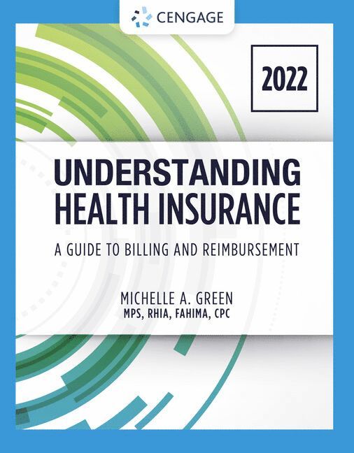 Student Workbook for Green's Understanding Health Insurance: A Guide to Billing and Reimbursement - 2022 1