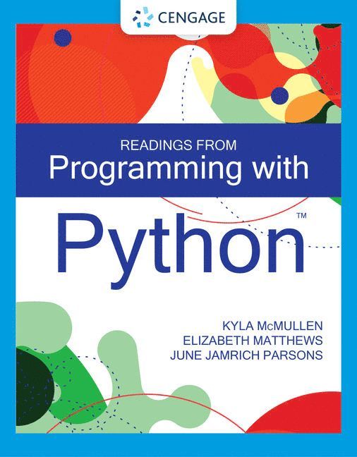 Kyla McMullen, Elizabeth Matthews, June Jamrich Parsons, Kyla (University of Florida) McMullen, Elizabeth (Washington and Lee University) Matthews, June Jamrich (MediaTechnics Corporation) Parsons, June Jamnich Parsons - Programming with Python, Häftad
