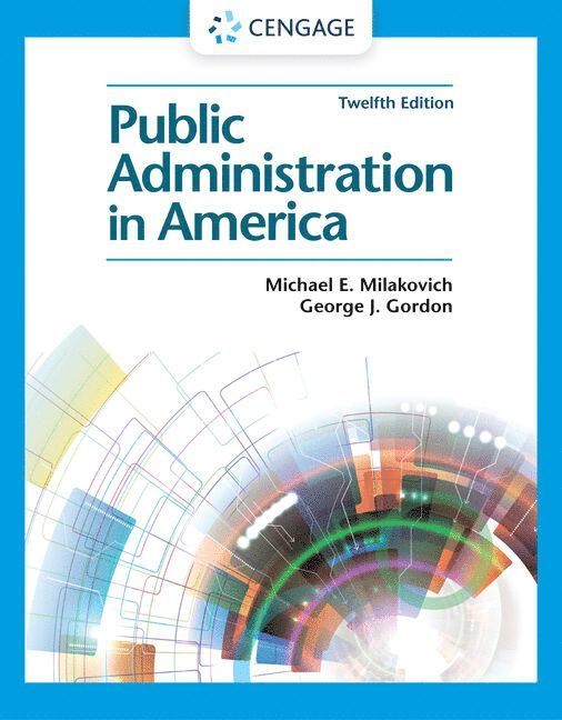 Michael Milakovich, George Gordon, Florida) Milakovich, Michael (University of Miami, Coral Gables, Illinois) Gordon, George (Illinois State University, Normal - Public Administration in America, Häftad
