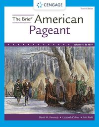 bokomslag The Brief American Pageant: A History of the Republic, Volume I: To 1877