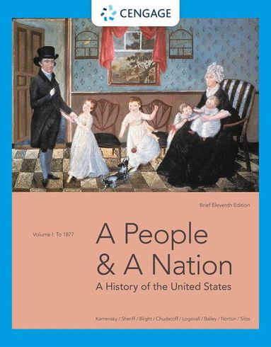Mary Beth Norton, Jane Kamensky, Carol Sheriff, David W. Blight, Howard Chudacoff, Fredrik Logevall, Beth Bailey - A People and a Nation, Häftad