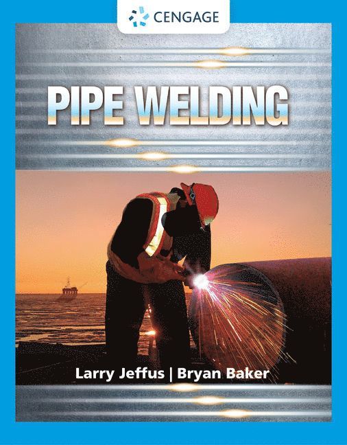 Larry Jeffus, Bryan Baker, Larry (Eastfield College (Emeritus)) Jeffus - Pipe Welding, Häftad