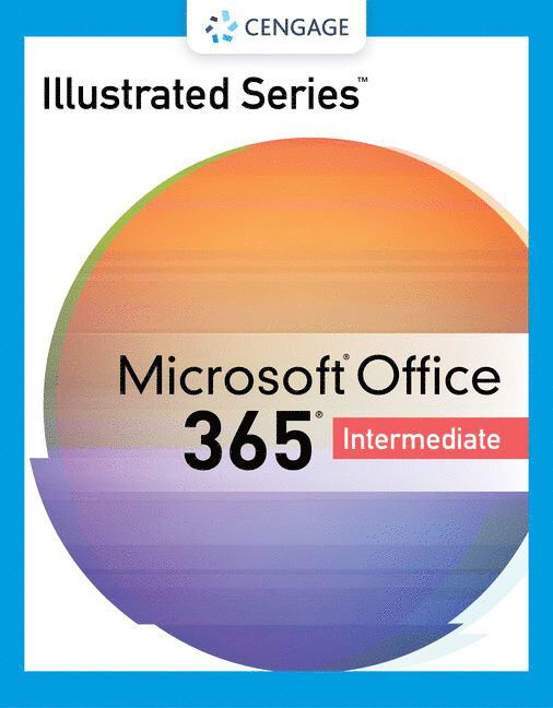 Illustrated Series Collection, Microsoft 365 & Office 2021 Intermediate 1