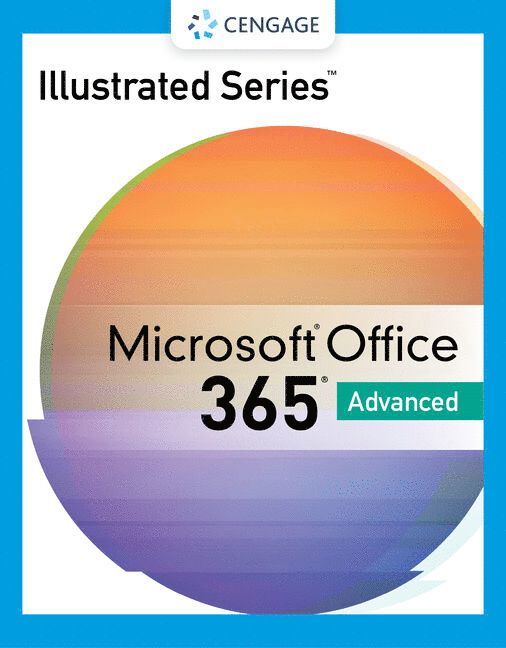 Illustrated Series Collection, Microsoft 365 & Office 2021 Advanced 1