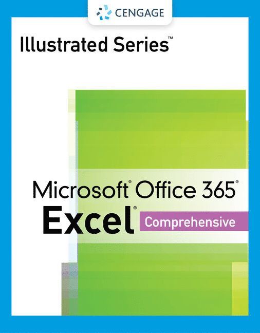 Illustrated Series Collection, Microsoft Office 365 & Excel 2021 Comprehensive 1