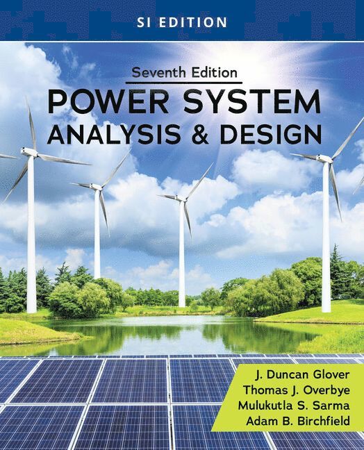 J. Duncan Glover, Mulukutla Sarma, Thomas Overbye, Adam Birchfield, J. Duncan (Failure Electrical LLC) Glover, LLC) Glover, J. Duncan (Failure Electrical, Mulukutla (Northeastern University (Emeritus)) Sarma, Thomas (Texas A&M University) Overbye, Adam (Texas A&M University) Birchfield, J Duncan Glover - Power System Analysis and Design, SI Edition, Häftad