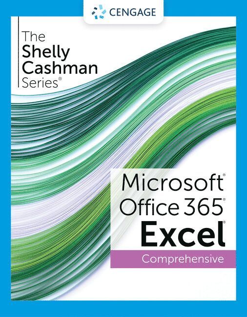 Shelly Cashman SeriesÂ¿ MicrosoftÂ¿ Office 365Â¿ & ExcelÂ¿ 2021 Comprehensive 1