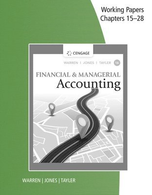 Working Papers, Chapters 15-28 for Warren/Jones/Tayler's Financial &  Managerial Accounting 1