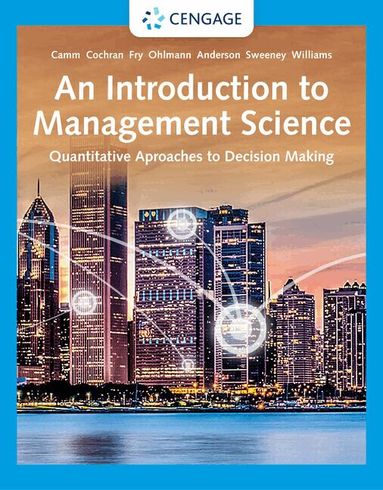 Jeffrey Camm, James Cochran, Michael Fry, Jeffrey Ohlmann, David Anderson, Dennis Sweeney, Thomas Williams - An Introduction to Management Science, Häftad