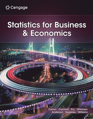 Jeffrey Camm, James Cochran, Michael Fry, Jeffrey Ohlmann, David Anderson - Statistics for Business and Economics, Häftad