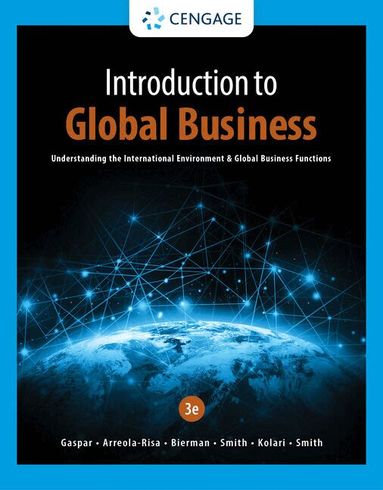 Julian Gaspar, James Kolari, Katherine Smith, Leonard Bierman, L. Smith, Antonio Arreola-Risa - Introduction to Global Business, Häftad