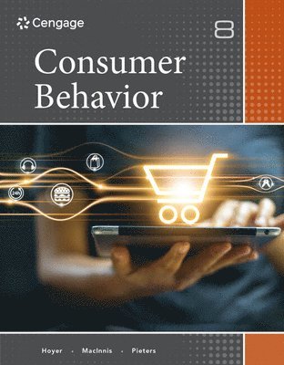 Wayne Hoyer, Deborah J. MacInnis, Rik Pieters, Austin) Hoyer, Wayne (University of Texas, Deborah J. (University of Southern California) MacInnis, Rik (Tilburg University) Pieters, Deborah J. Macinnis, Deborah J Macinnis - Consumer Behavior, Häftad