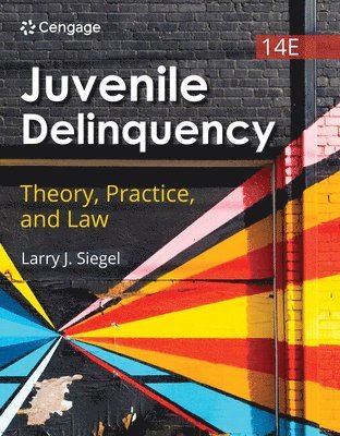 Juvenile Delinquency: Theory, Practice, and Law 1