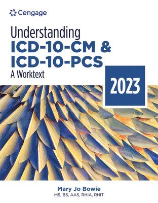 Understanding ICD-10-CM and ICD-10-PCS: A Worktext, 2023 Edition 1