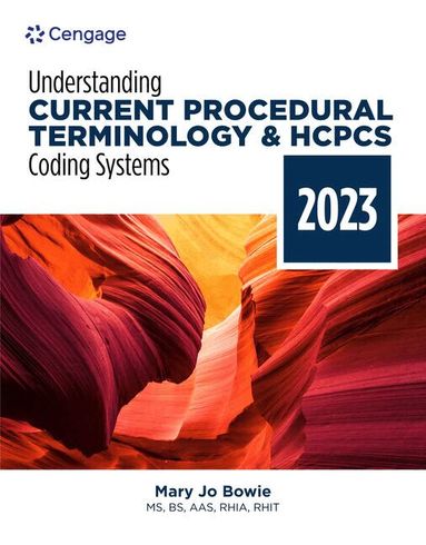 Mary Jo Bowie - Understanding Current Procedural Terminology and HCPCS Coding Systems: 2023 Edition, Häftad