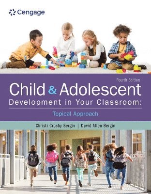 bokomslag Child and Adolescent Development in Your Classroom, Topical Approach