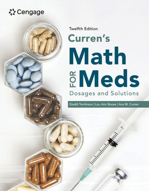 Gladdi Tomlinson, Lou Ann Boose, Gladdi (Harrisburg Area Community College) Tomlinson, Lou Ann (Harrisburg Area Community College) Boose - Curren's Math for Meds: Dosages and Solutions, Häftad