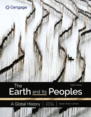 The Earth and Its Peoples: A Global History, Volume 2 1