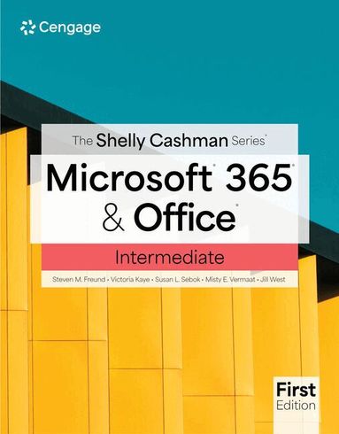 Steven Freund, Rob Wilson, Susan Sebok, Misty Vermaat, Jill West - The Shelly Cashman SeriesÂ® MicrosoftÂ® 365Â® & OfficeÂ® Intermediate, Häftad
