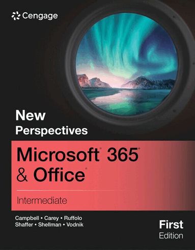 Jennifer Campbell, Patrick Carey, Ann Shaffer - New Perspectives MicrosoftÂ® 365Â® & OfficeÂ® Intermediate, First Edition, Häftad