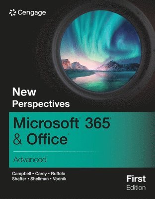 New Perspectives Microsoft 365 & Office Advanced, First Edition 1