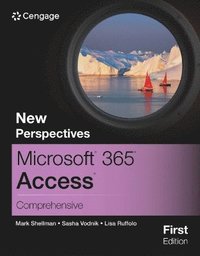 bokomslag New Perspectives MicrosoftÂ¿ 365Â¿ AccessÂ¿ Comprehensive, First Edition