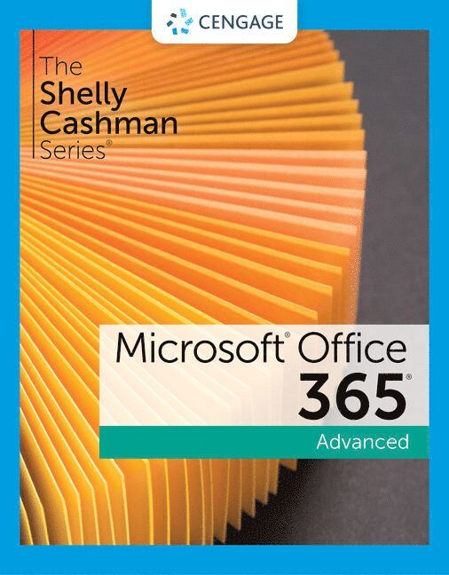 The Shelly Cashman SeriesÂ® MicrosoftÂ® 365Â® & OfficeÂ® 2021 Advanced