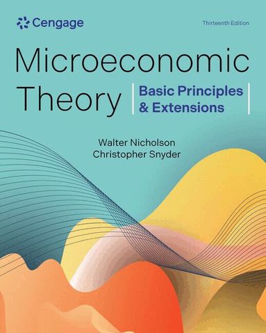 Walter Nicholson, Christopher Snyder - Microeconomic Theory, Häftad