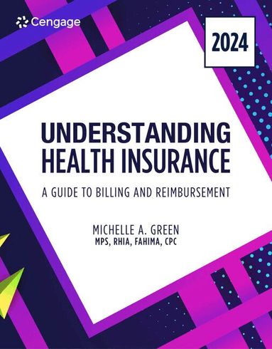 Michelle Green - Understanding Health Insurance: A Guide to Billing and Reimbursement, 2024 Edition, Häftad