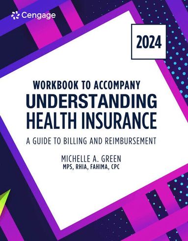 Michelle Green - Student Workbook for Understanding Health Insurance: A Guide to Billing and Reimbursement - 2024, Häftad