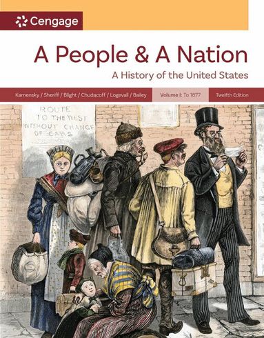 Jane Kamensky, Beth Bailey, Carol Sheriff, Howard Chudacoff, Fredrik Logevall, David W. Blight - A People and a Nation, Volume I: to 1877, Häftad
