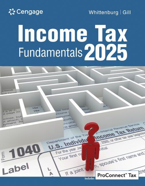 Gerald Whittenburg, Steven Gill, Gerald (San Diego State University) Whittenburg, Steven (San Diego State University) Gill - Income Tax Fundamentals 2025, Häftad