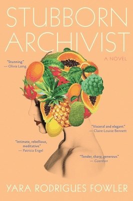 Yara Rodrigues Fowler, Yara Rodrigues Fowler - Stubborn Archivist, Häftad